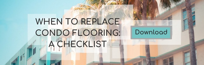 When to Replace Condo Flooring: A Checklist | East Coast Flooring & Interiors
